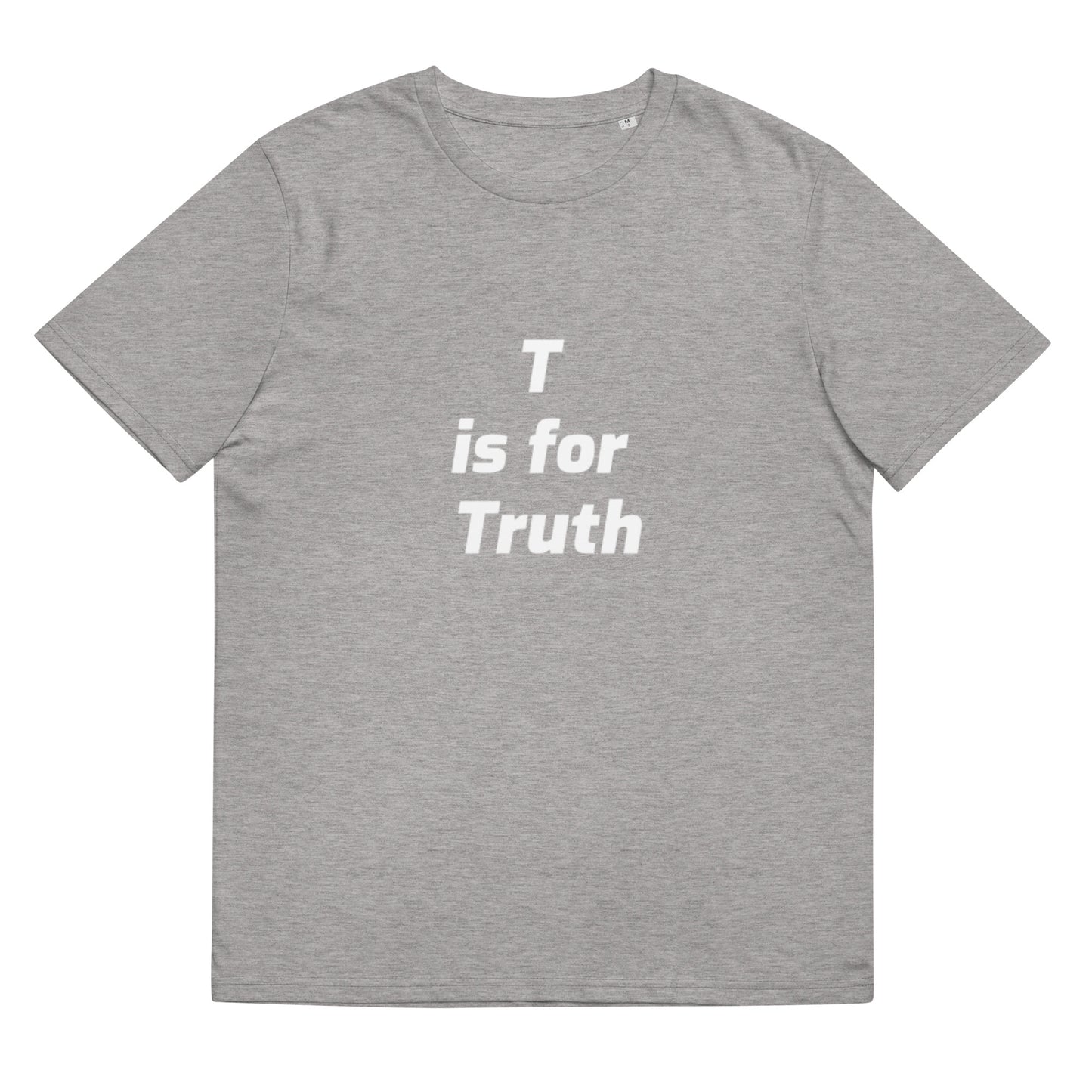 T is for Truth Unisex organic cotton t-shirt