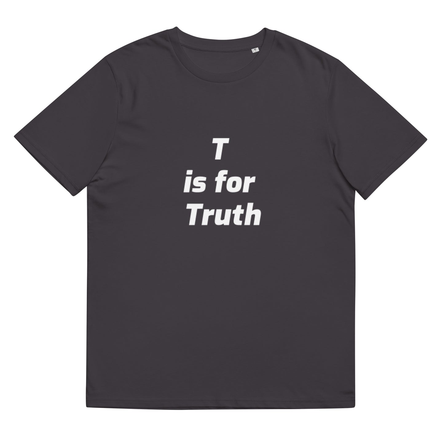 T is for Truth Unisex organic cotton t-shirt