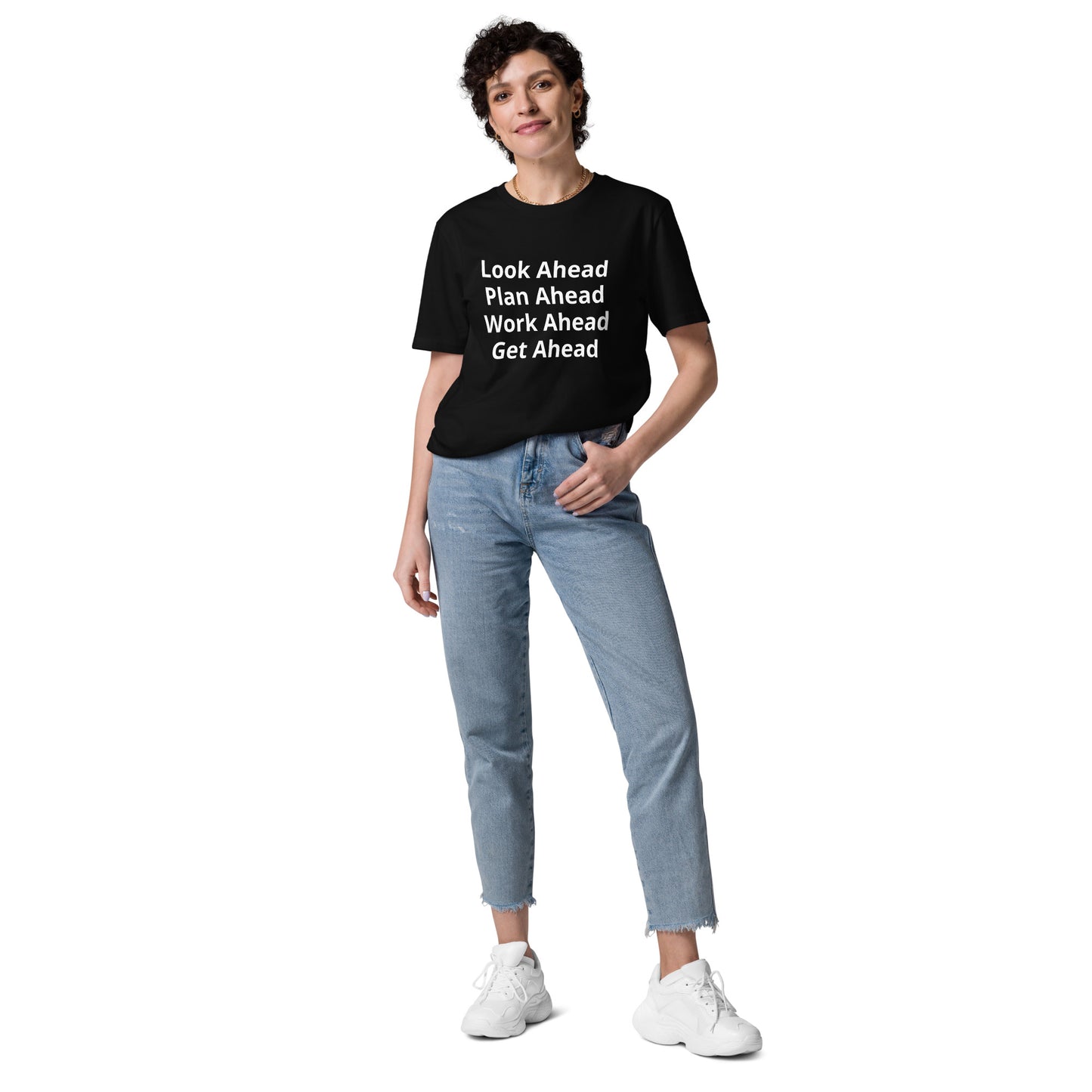 Look Ahead Plan Ahead Work Ahead Get Ahead Unisex organic cotton t-shirt