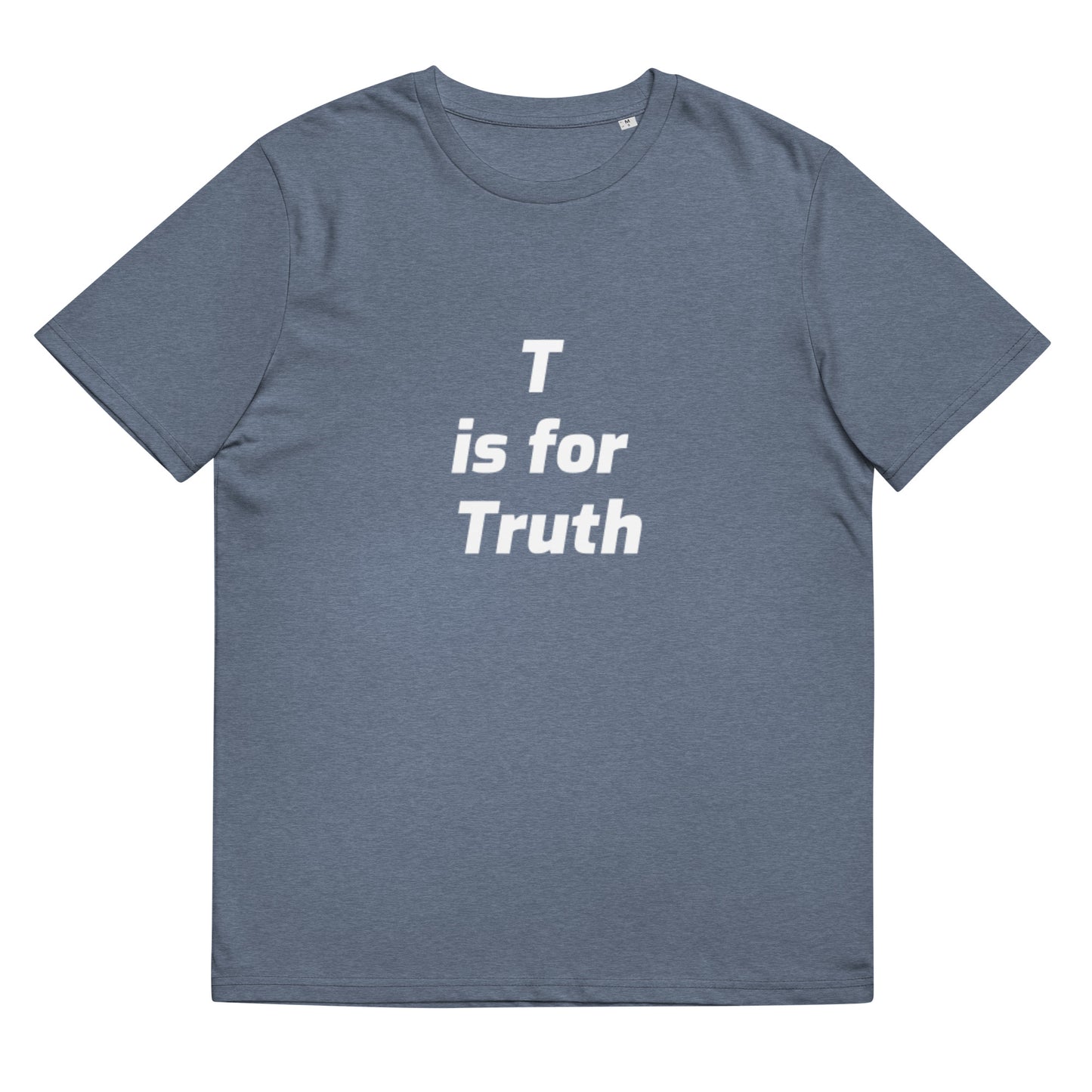 T is for Truth Unisex organic cotton t-shirt