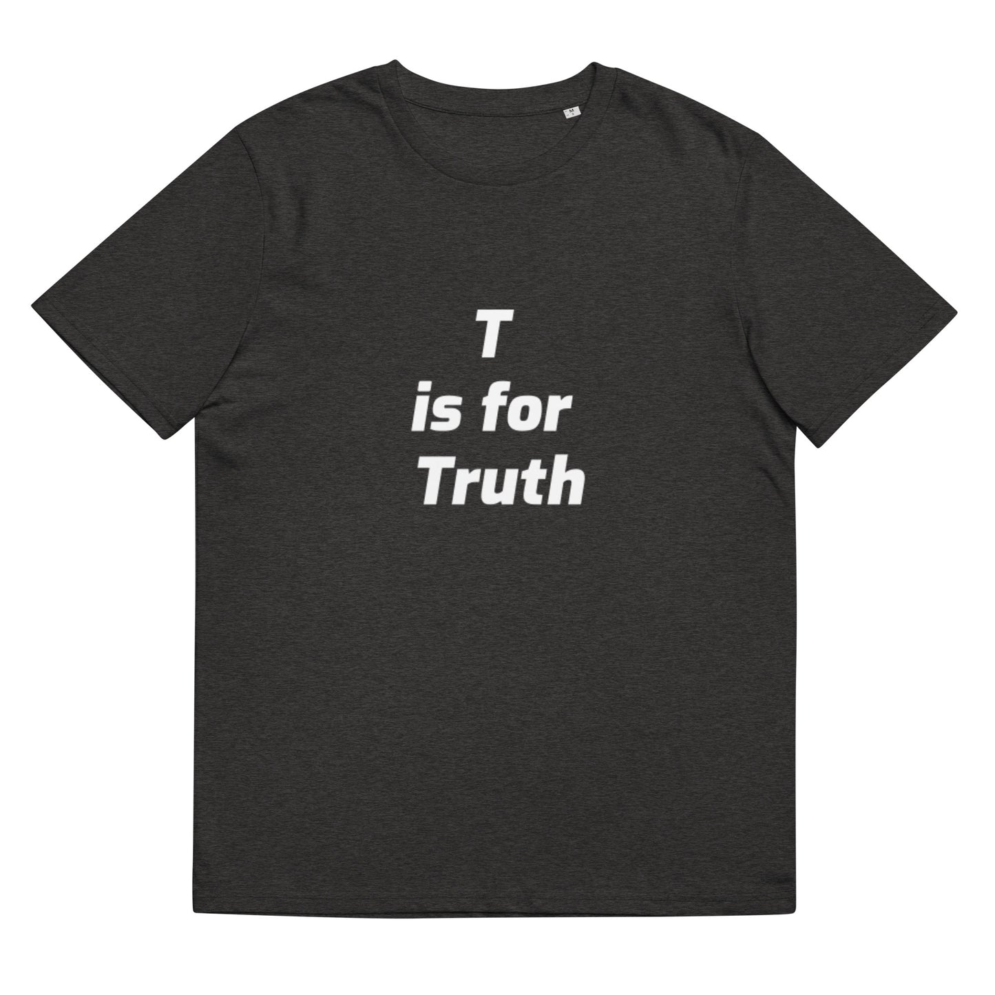 T is for Truth Unisex organic cotton t-shirt