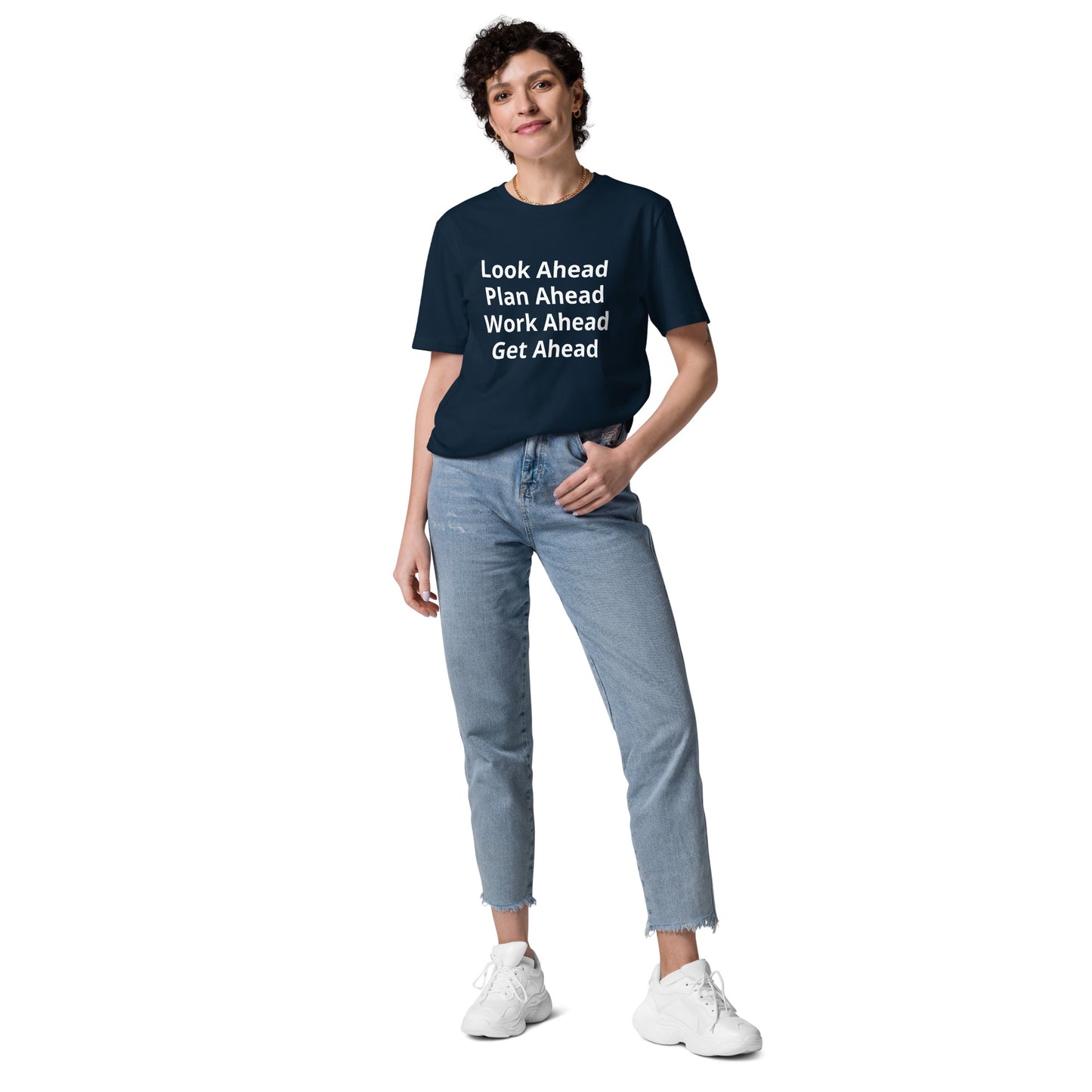 Look Ahead Plan Ahead Work Ahead Get Ahead Unisex organic cotton t-shirt