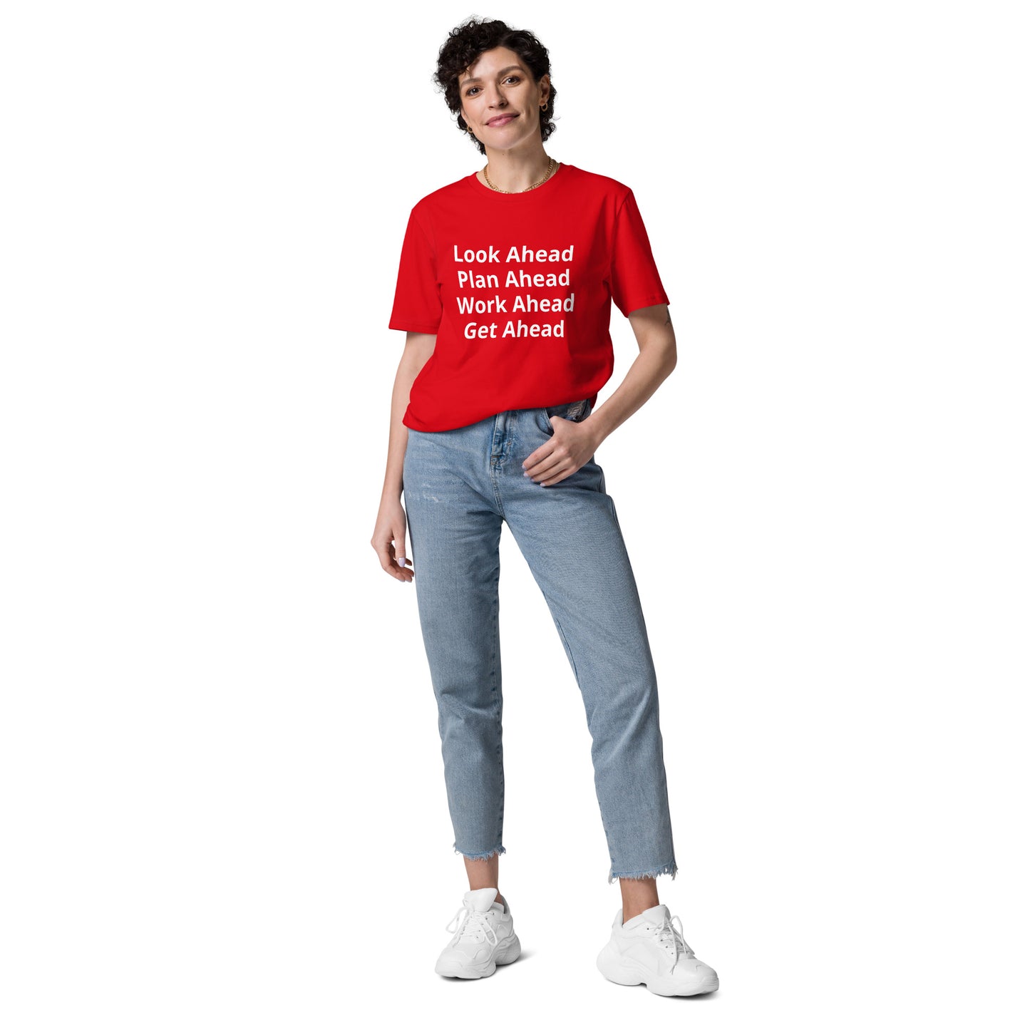 Look Ahead Plan Ahead Work Ahead Get Ahead Unisex organic cotton t-shirt
